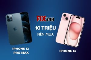 10 triệu mua iphone 12 pro max hay iphone 13