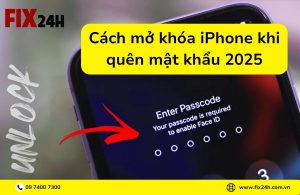 Cách mở khóa iPhone khi quên mật khẩu 2025 đơn giản và hiệu quả nhất