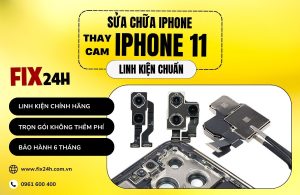Giá thay camera iPhone 11 cực rẻ tại cửa hàng Fix24h