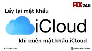 Lấy lại mật khẩu khi quên mật khẩu iCloud
