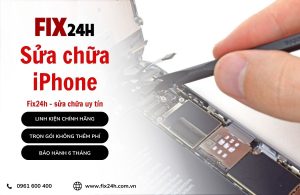 Fix24h - Nơi sửa chữa iPhone uy tín TPHCM
