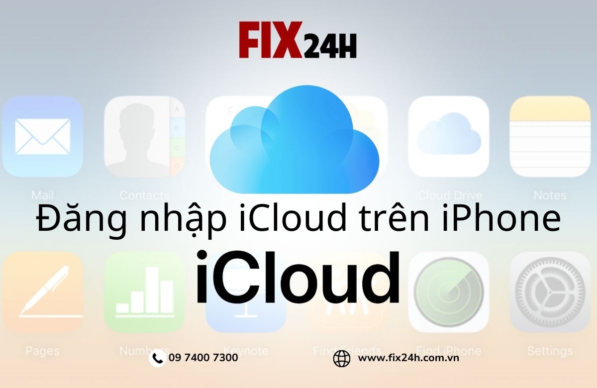 Cách đăng nhập iCloud trên iPhone nhanh nhất