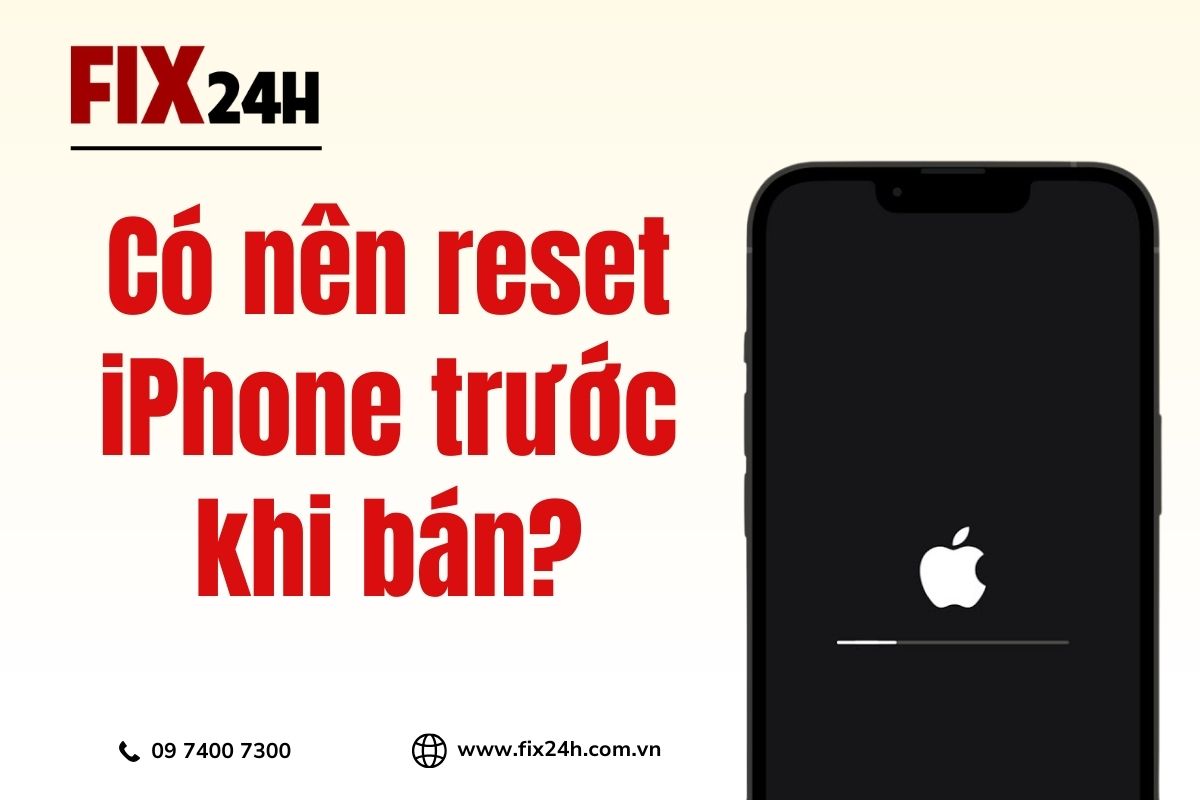 Có nên reset iPhone trước khi bán?