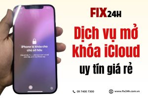 Dịch vụ mở khóa iCloud uy tín giá rẻ