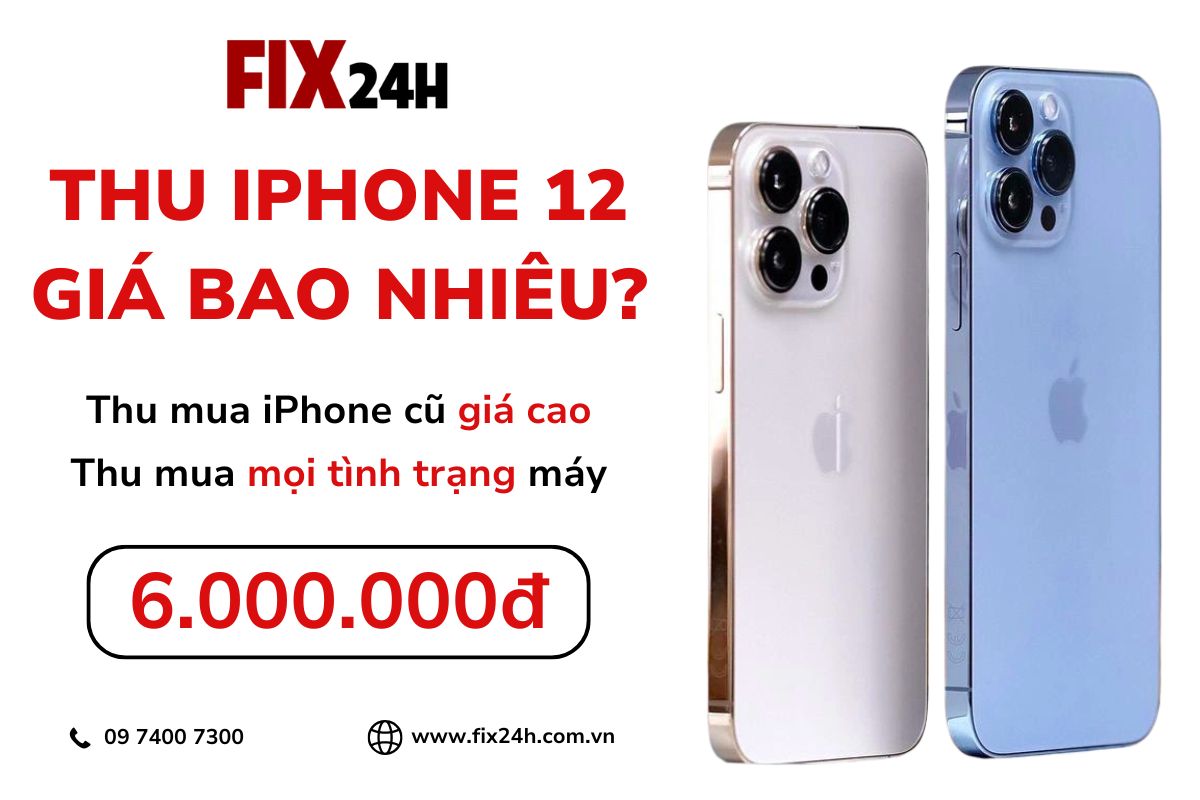 Thu iPhone 12 giá bao nhiêu?