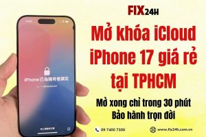 Mở khóa iCloud iPhone 17 giá rẻ tại TPHCM