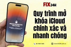 Quy trình mở khóa iCloud chính xác và nhanh chóng