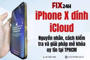 Giải pháp mở khóa iPhone X dính iCloud chuyên nghiệp bằng phần mềm