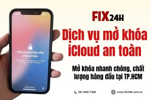 Giải pháp mở khóa iCloud an toàn và chất lượng từ Fix24h
