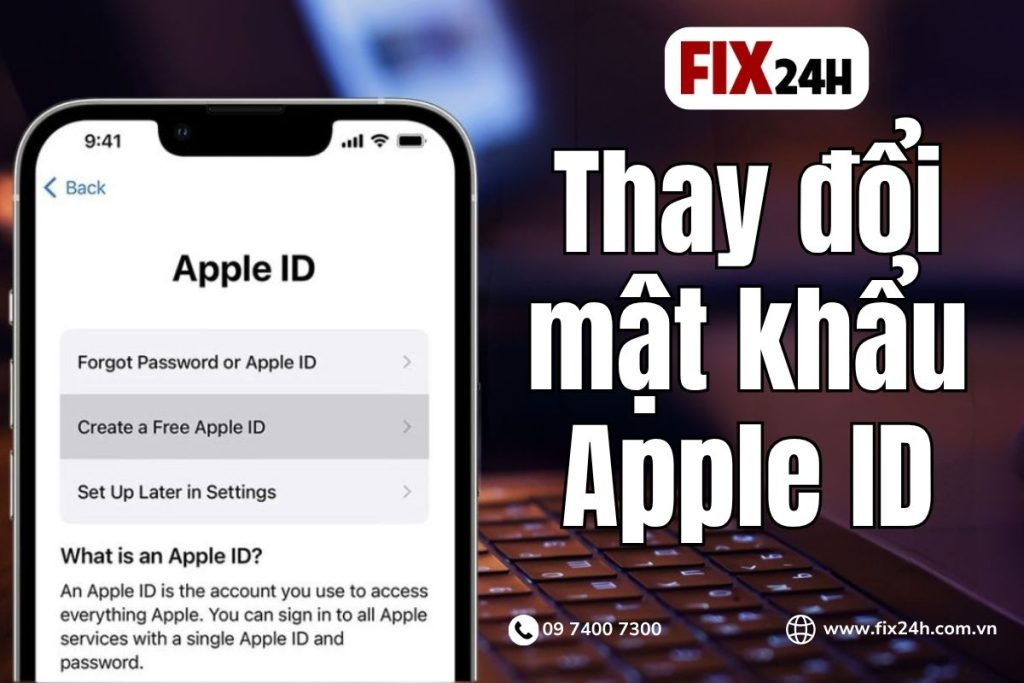 Hướng dẫn chi tiết các cách thay đổi mật khẩu Apple ID
