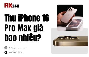 Thu iPhone 16 Pro Max giá bao nhiêu?