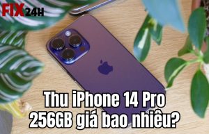 Thu iPhone 14 Pro 256GB giá bao nhiêu?