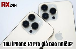 Thu iPhone 14 Pro giá bao nhiêu?