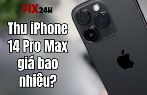 Thu iphone 14 Pro Max giá bao nhiêu?