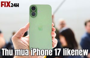 Thu mua iPhone 17 Likenew
