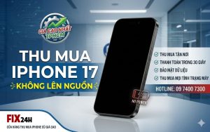 Thu mua iPhone 17 không lên nguồn giá cao, uy tín