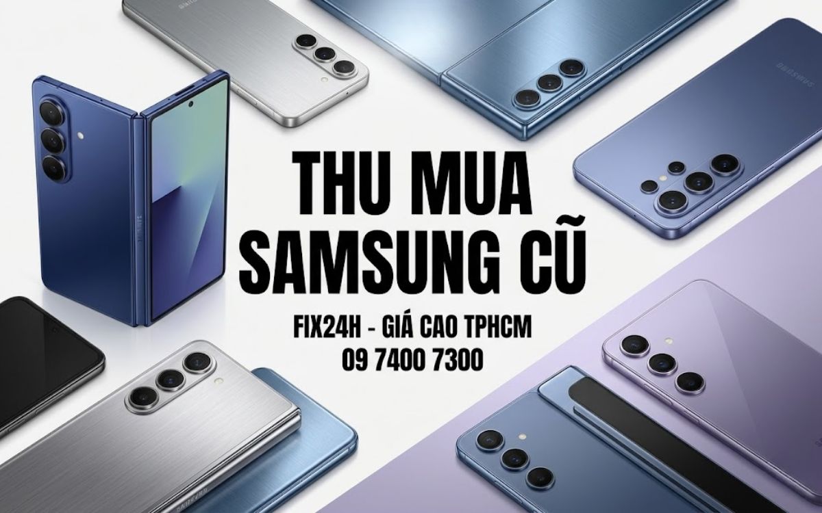 Thu mua Samsung cũ giá cao, uy tín tại TPHCM