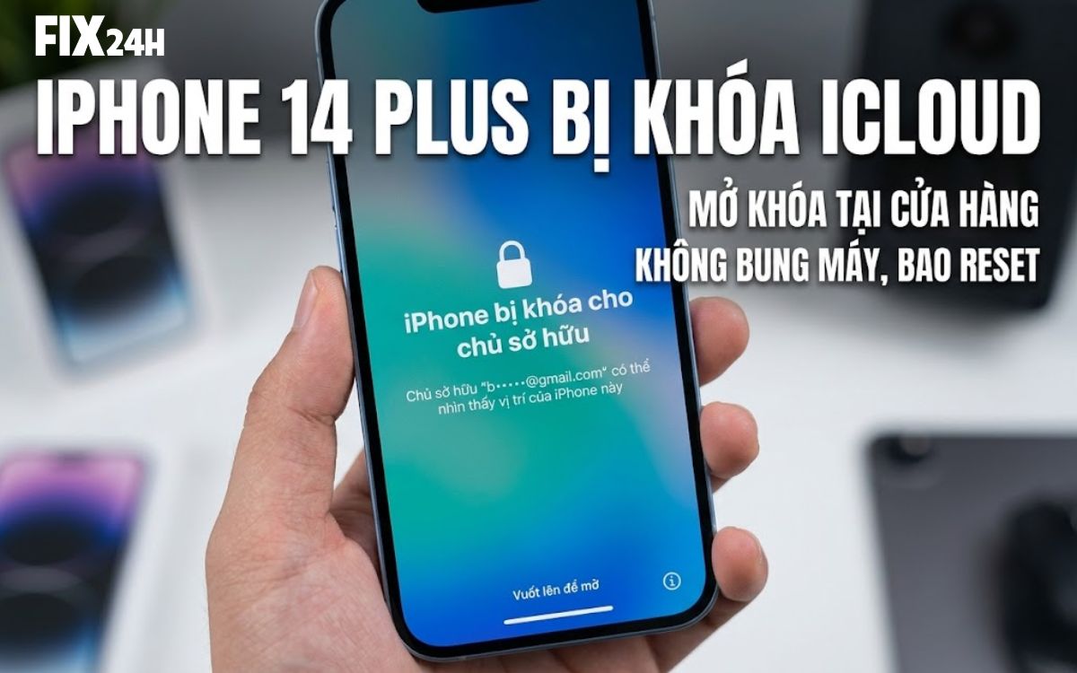 iphone 14 plus bị khóa icloud