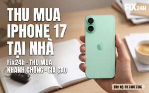 Thu mua iPhone 17 tại nhà giá cao TPHCM