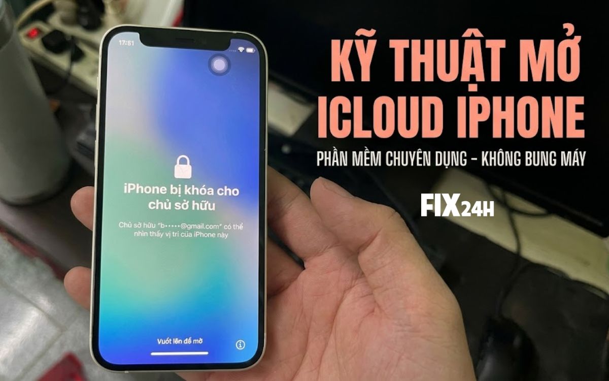 Kỹ thuật mở iCloud iPhone không tháo máy, bảo hành vĩnh viễn