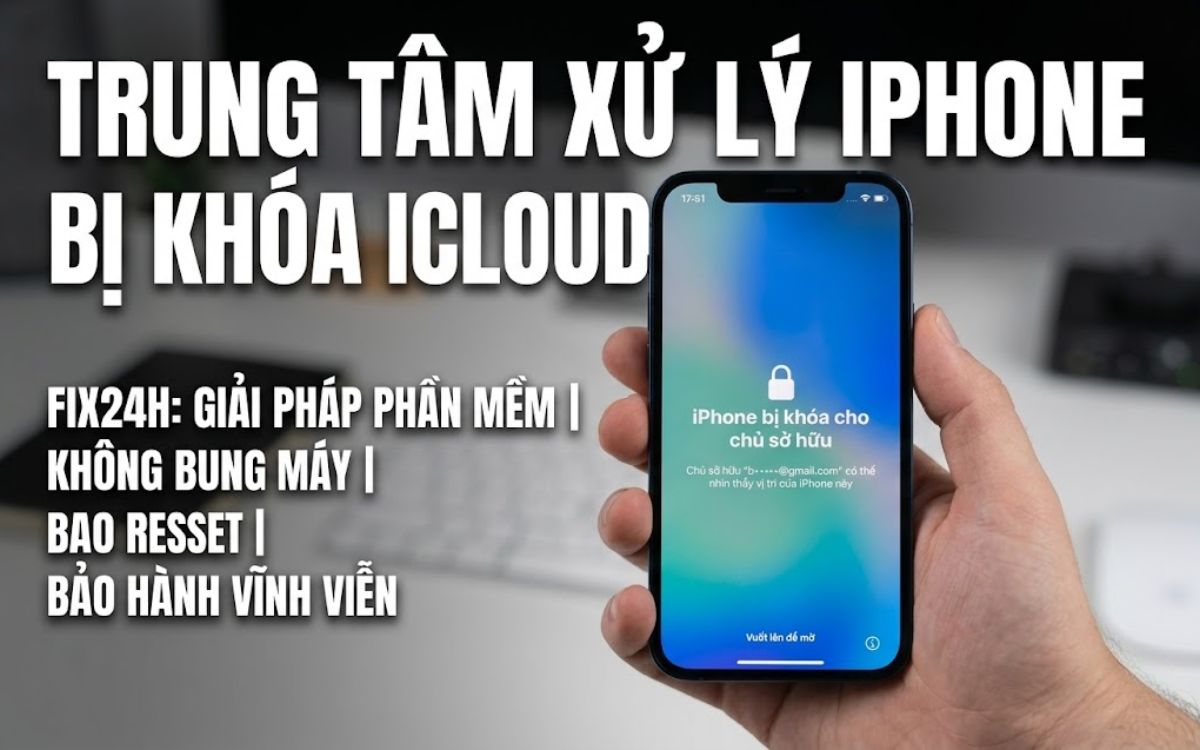Trung tâm xử lý iPhone bị khóa iCloud