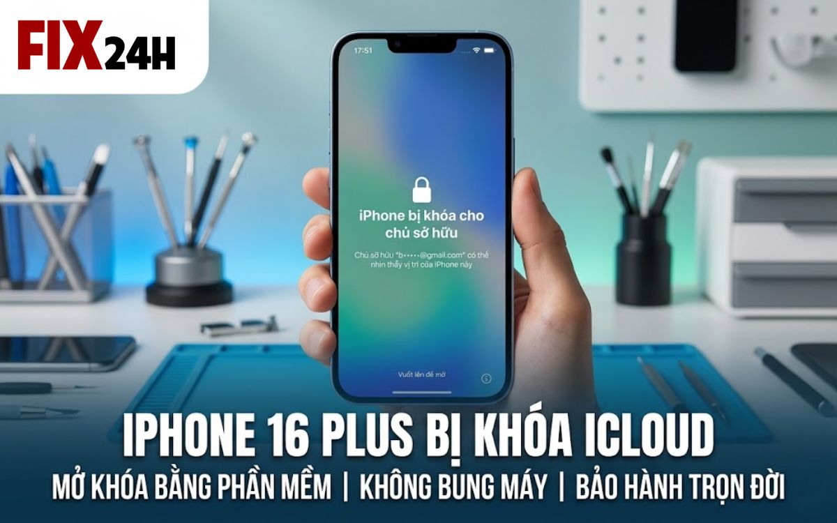 iPhone 16 Plus bị khóa iCloud