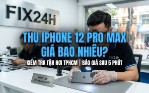 Thu iPhone 12 Pro Max giá bao nhiêu?