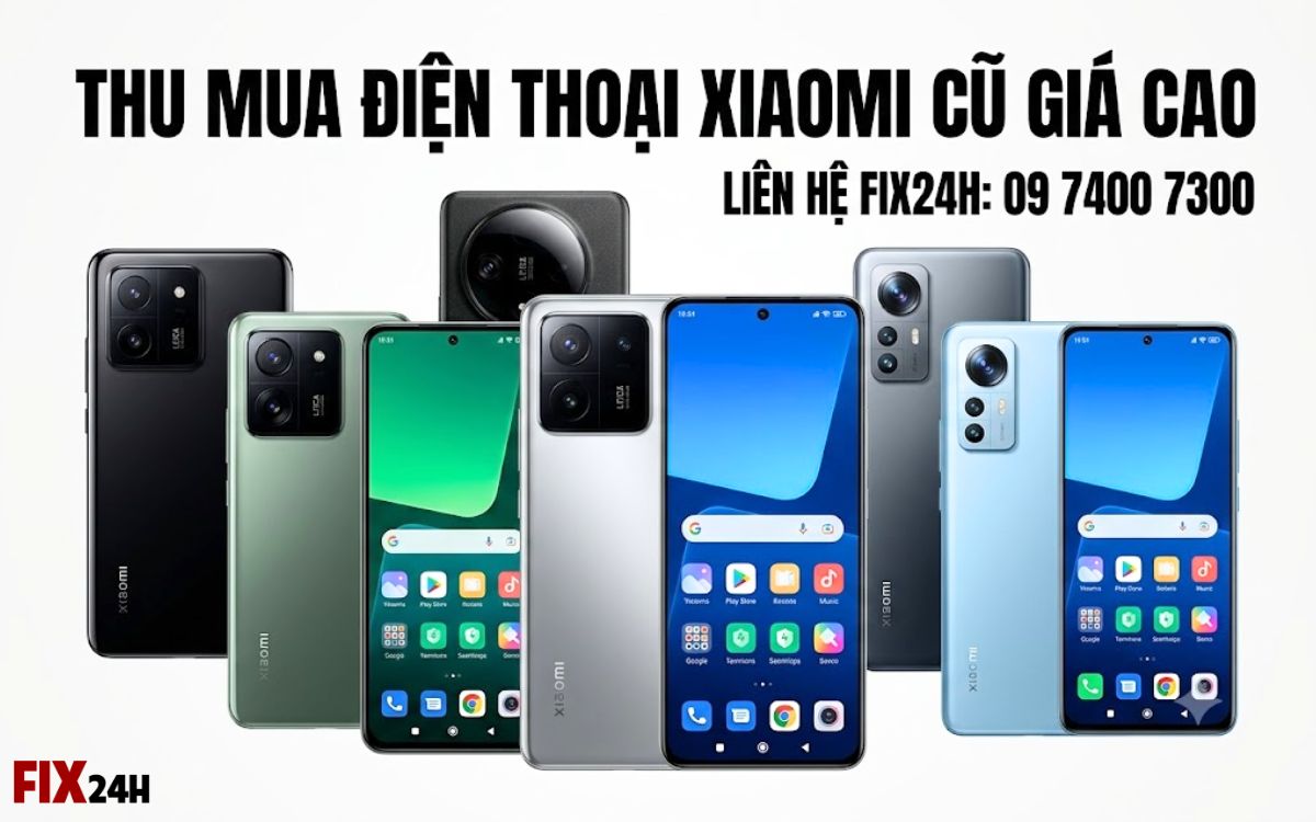 Thu mua điện thoại Xiaomi cũ giá cao, uy tín tại TPHCM