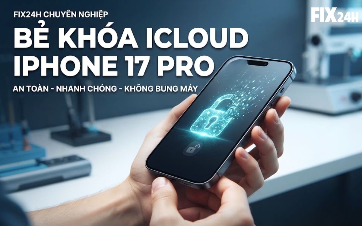 Bẻ khóa icloud iphone 17 Pro