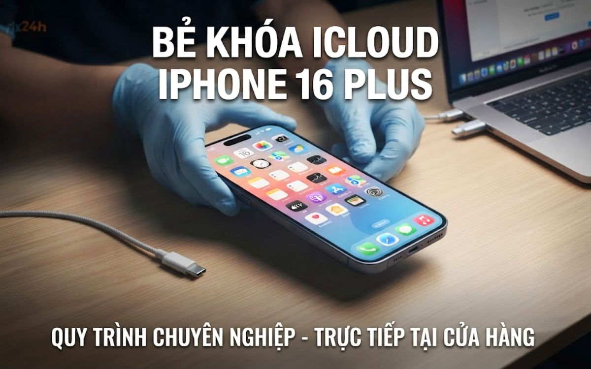 Bẻ khóa iCloud iPhone 16 Plus bằng phần mềm không bung tháo máy