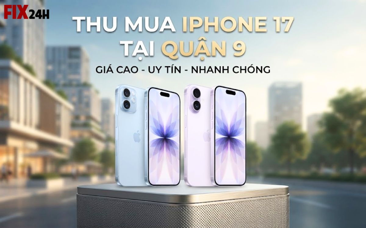 Thu mua iPhone 17 tại Quận 9