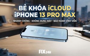 Bảng giá bẻ khóa iCloud iPhone 13 Pro Max giá rẻ tại TPHCM