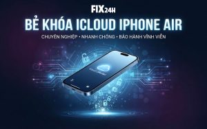 Bảng giá bẻ khóa iCloud iPhone Air uy tín, bảo hành vĩnh viễn