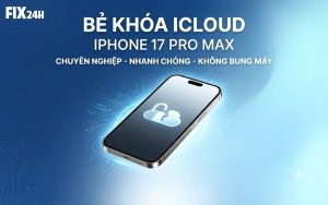 Bảng giá bẻ khóa icloud iphone 17 Pro Max tại TPHCM