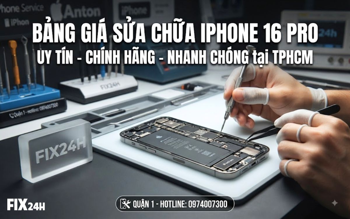 Bảng giá sửa chữa iPhone 16 Pro uy tín, lấy liền tại Quận 1