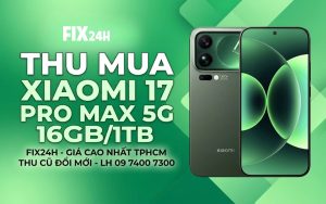 Thu mua Xiaomi 17 Pro Max 5G 16GB/1TB giá cao