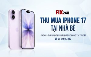 Thu mua iPhone 17 tại Nhà Bè giá cao, siêu tốc và uy tín