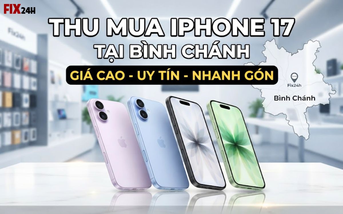 Thu mua iPhone 17 tại Bình Chánh giá cao, uy tín chuyên nghiệp