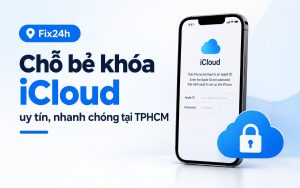 Chỗ bẻ khóa iCloud uy tín, nhanh chóng tại TPHCM