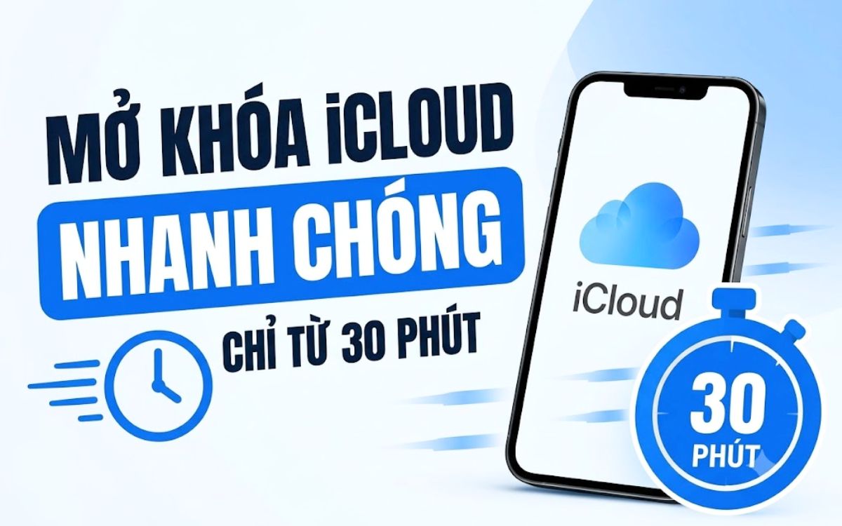 Bẻ khóa iCloud nhanh chóng chỉ trong 30 phút