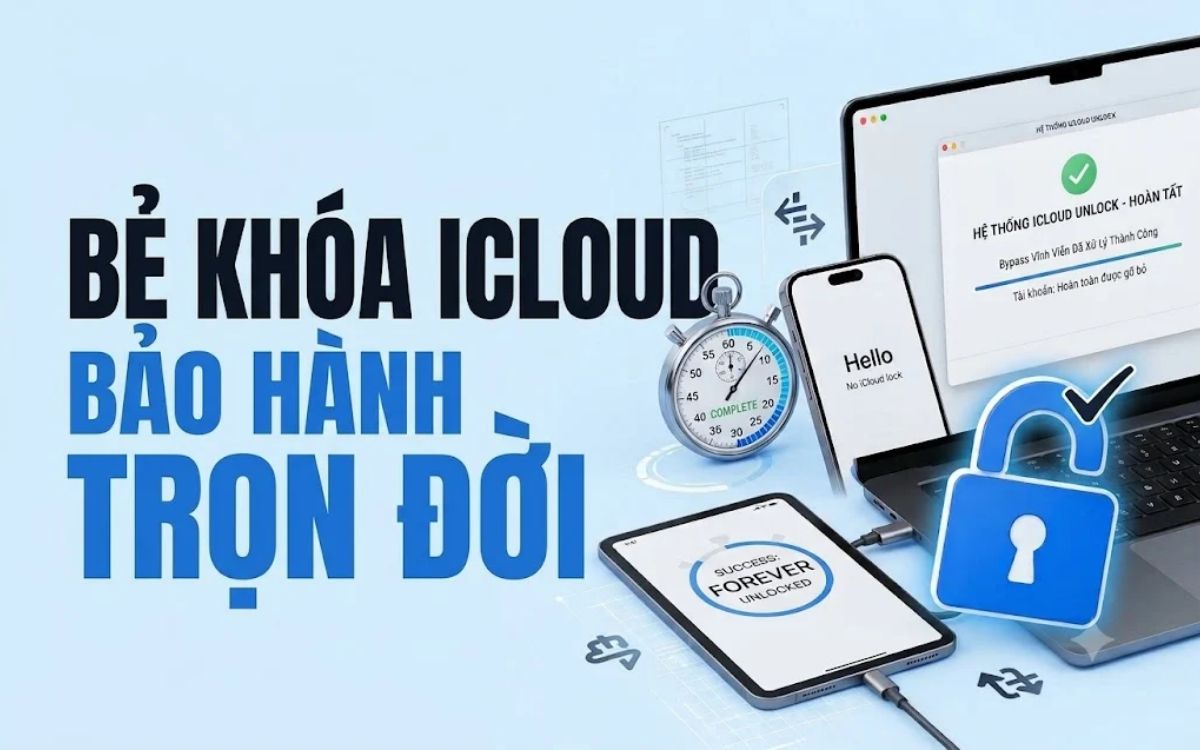 Bẻ khóa iCloud, bảo hành trọn đời không lo dính lại