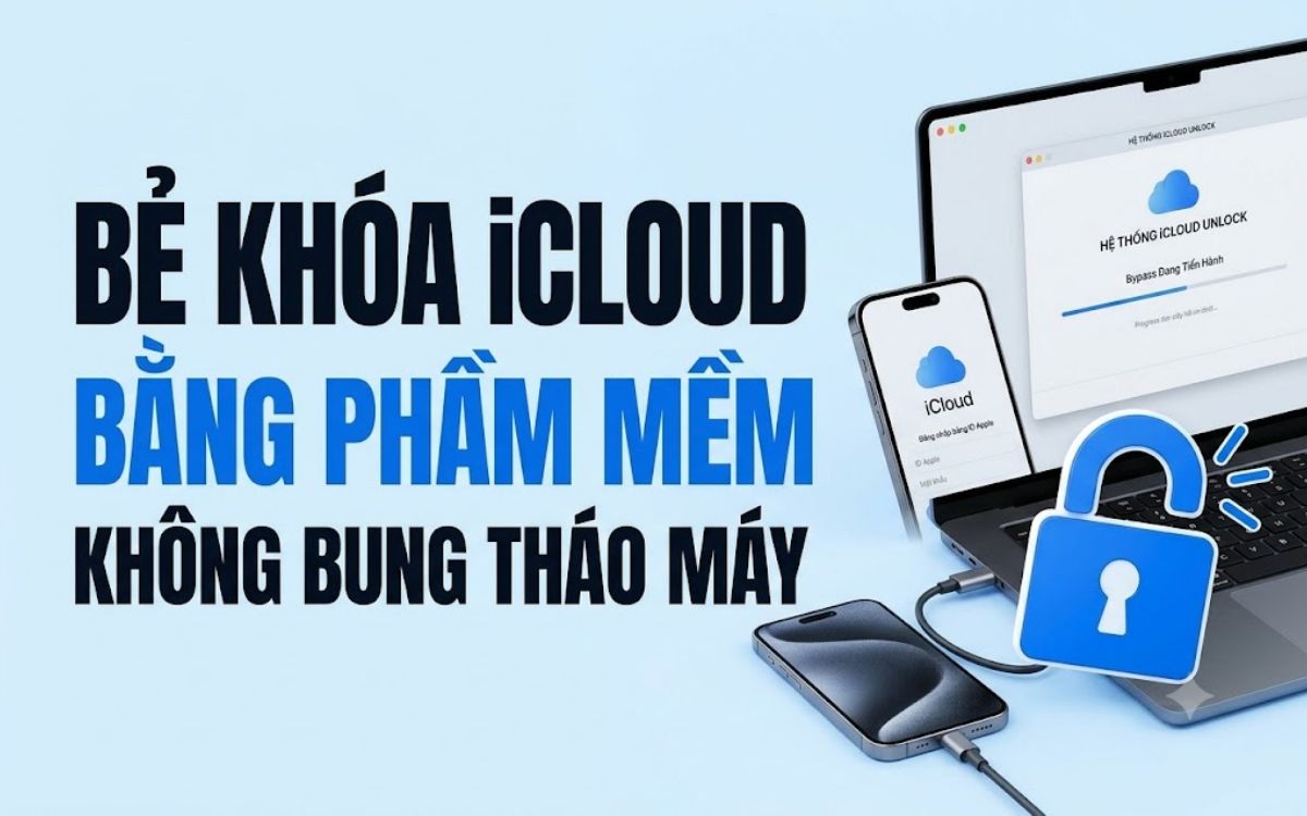 Bẻ khóa iCloud bằng phần mềm không bung tháo máy