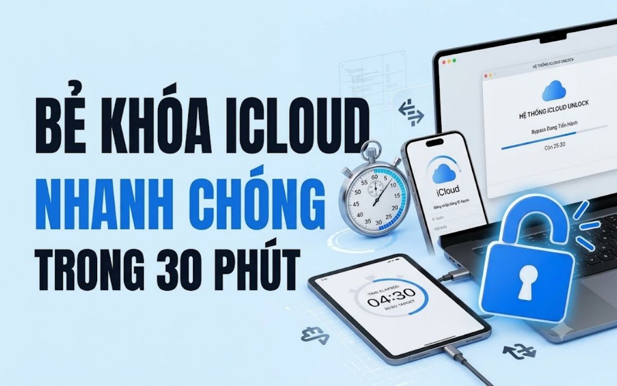 Bẻ khóa iCloud nhanh chóng chỉ từ 30 phút, xóa trắng máy hoàn toàn