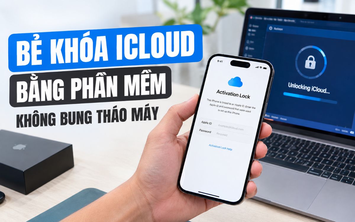 Bẻ khóa icloud bằng phần mềm không bung tháo máy