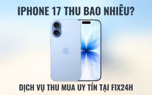 iPhone 17 thu bao nhiêu?