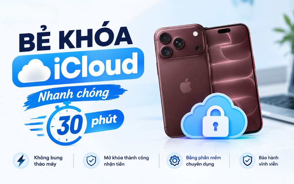 Bẻ khóa iCloud 18 nhanh chóng chỉ từ 30 phút