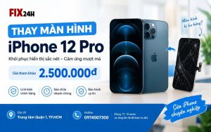 Thay màn hình iPhone 12 Pro giá bao nhiêu?