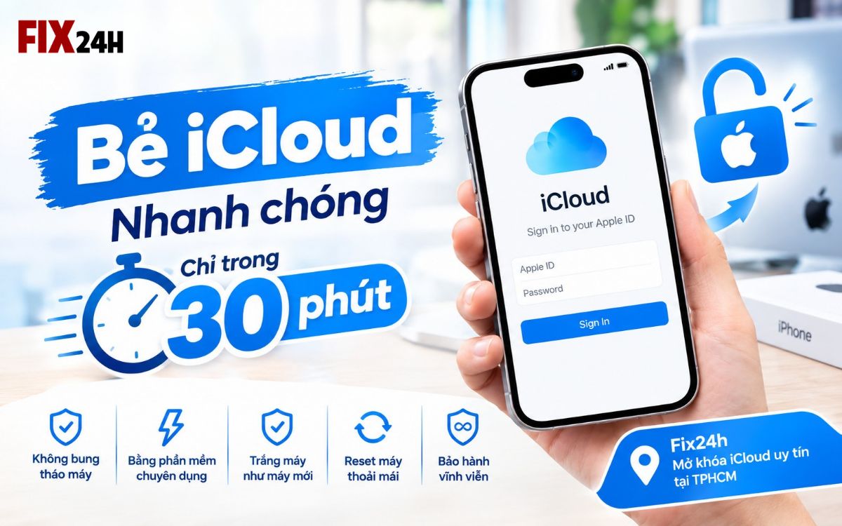 Bẻ khóa iCloud 15 nhanh chóng chỉ từ 30 phút tùy trường hợp