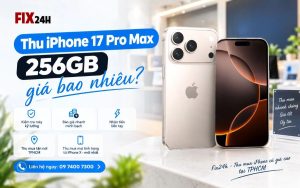 Thu iPhone 17 Pro Max 256GB giá bao nhiêu?